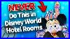 25 Things You Should Never Do In Disney World Hotel Rooms