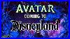 Avatar Is Coming To The Disneyland Resort