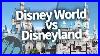 Disney World Vs Disneyland Which One Is Best For You