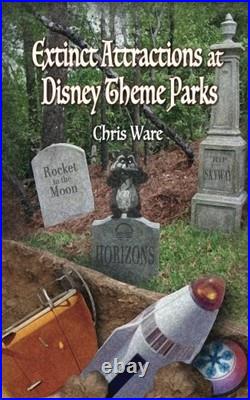 Extinct Attractions at Disney Theme Parks