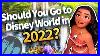 Should You Go To Disney World In 2022