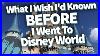 What I Wish I D Known Before I Went To Disney World